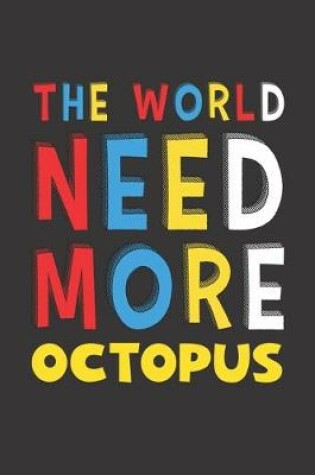 Cover of The World Need More Octopus