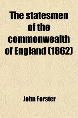 Book cover for The Statesmen of the Commonwealth of England Volume 5; With a Treatise on the Popular Progress in English History