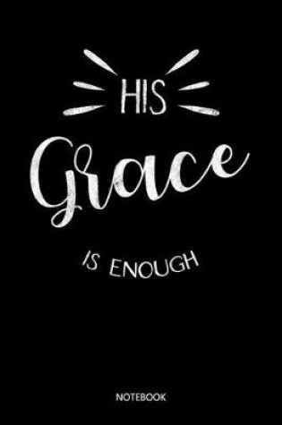 Cover of His grace is enough