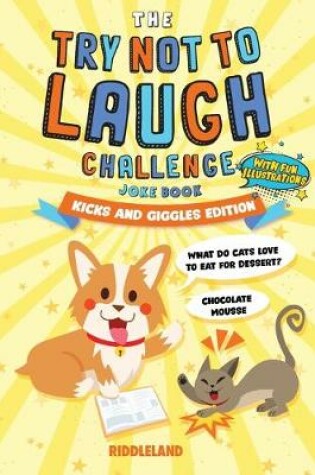 Cover of The Try Not to Laugh Challenge: Joke Book for Kids and Family: Kicks and Giggles Edition: A Fun and Interactive Joke Book for Boys and Girls: Ages 6, 7, 8, 9, 10, 11, and 12 Years Old