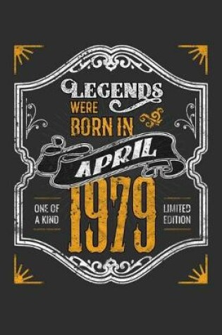 Cover of Legends Were Born in April 1979 One Of A Kind Limited Edition