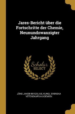 Cover of Jares-Bericht über die Fortschritte der Chemie, Neunundzwanzigter Jahrgang