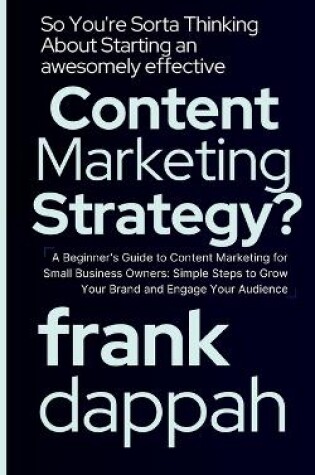 Cover of So You're Sorta Thinking About Starting an awesomely effective Content Marketing Strategy?