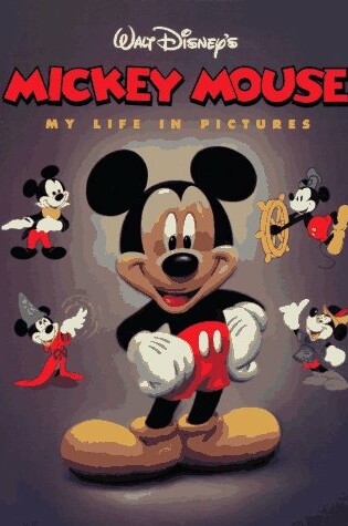 Cover of Mickey Mouse: My Life in Pictures