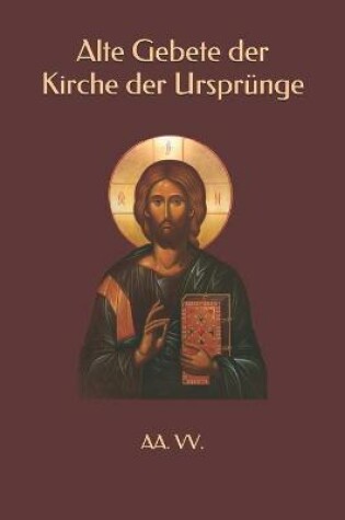 Cover of Alte Gebete der Kirche der Ursprunge