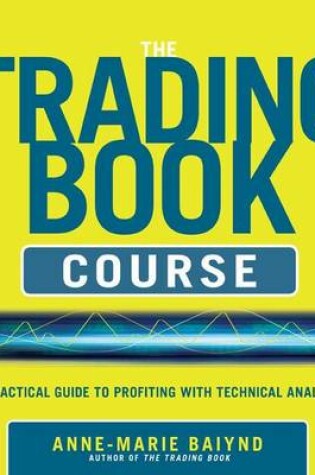 Cover of The Trading Book Course: A Practical Guide to Profiting with Technical Analysis