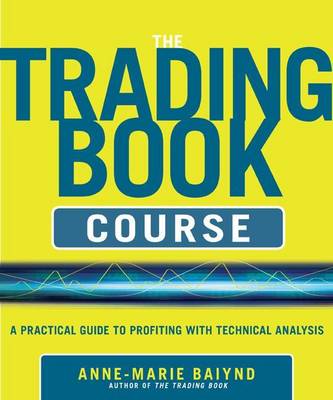 Book cover for The Trading Book Course: A Practical Guide to Profiting with Technical Analysis