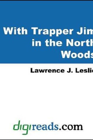 Cover of With Trapper Jim in the North Woods