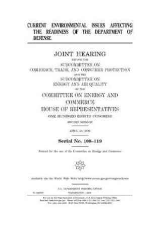 Cover of Current environmental issues affecting the readiness of the Department of Defense