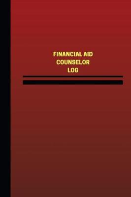 Book cover for Financial Aid Counselor Log (Logbook, Journal - 124 pages, 6 x 9 inches)