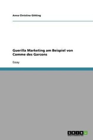 Cover of Guerilla Marketing am Beispiel von Comme des Garcons