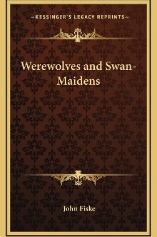 Cover of Werewolves and Swan-Maidens
