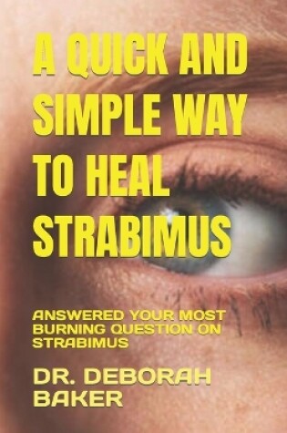 Cover of A Quick and Simple Way to Heal Strabimus