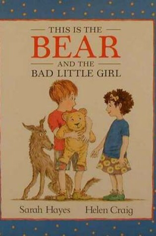 Cover of This Is the Bear and the Bad Little Girl