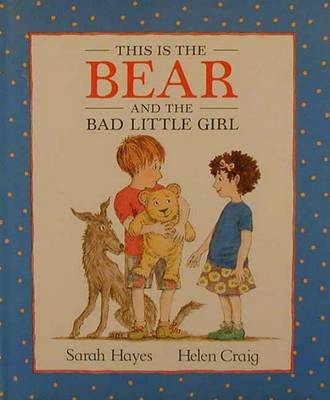 Book cover for This Is the Bear and the Bad Little Girl