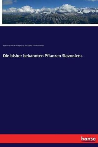 Cover of Die bisher bekannten Pflanzen Slavoniens