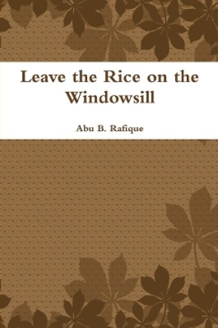 Cover of Leave the Rice on the Windowsill
