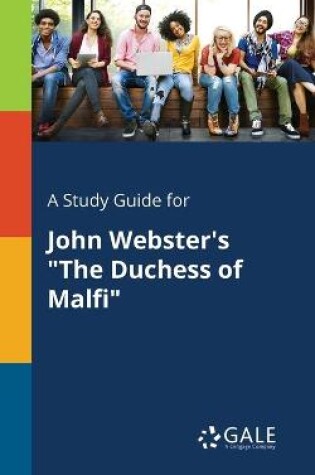 Cover of A Study Guide for John Webster's The Duchess of Malfi