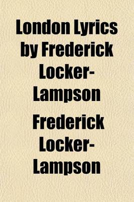 Book cover for London Lyrics by Frederick Locker-Lampson