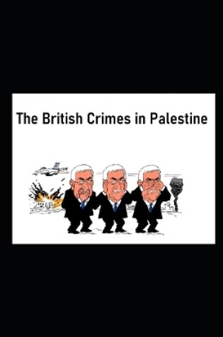 Cover of The British Crimes in Palestine