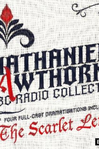 Cover of Nathaniel Hawthorne: A BBC Radio Collection