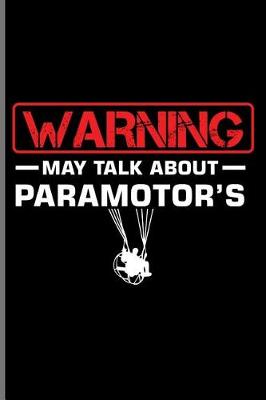 Book cover for Warning may talk about Paramotor's