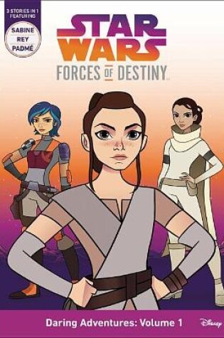 Cover of Star Wars Forces of Destiny Daring Adventures: Volume 1