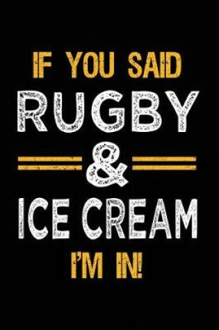 Cover of If You Said Rugby & Ice Cream I'm In