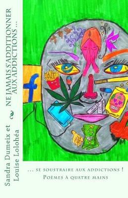 Book cover for Ne jamais s'additionner aux addictions, mieux vaut se soustraire