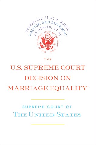 Book cover for The US Supreme Court Decision On Marriage Equality