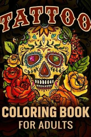 Cover of Tattoo Coloring Book for Adults