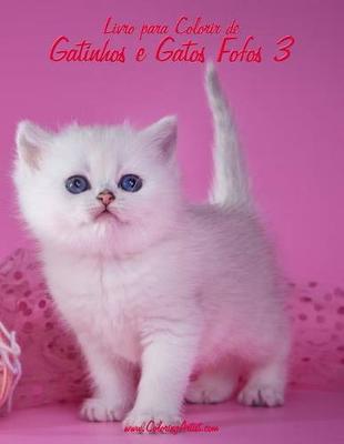 Cover of Livro para Colorir de Gatinhos e Gatos Fofos 3