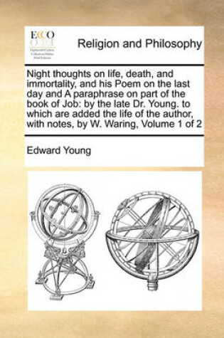 Cover of Night Thoughts on Life, Death, and Immortality, and His Poem on the Last Day and a Paraphrase on Part of the Book of Job