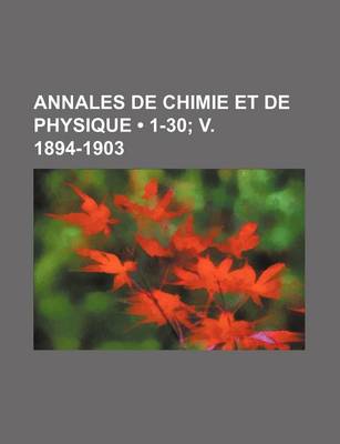 Book cover for Annales de Chimie Et de Physique (1-30; V. 1894-1903)