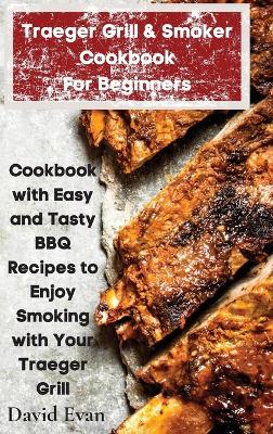 Book cover for Traeger Grill & Smoker Cookbook For Beginners