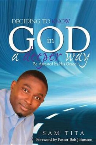 Cover of Deciding to Know God in a Deeper Way