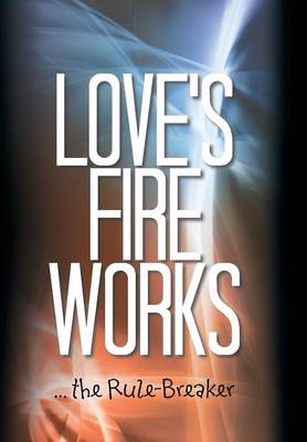 Book cover for Love's Fire Works