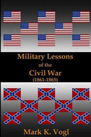 Cover of Military Lessons of the Civil War (1861-1865)