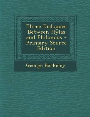 Book cover for Three Dialogues Between Hylas and Philonous - Primary Source Edition