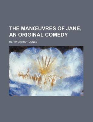 Book cover for The Man Uvres of Jane, an Original Comedy