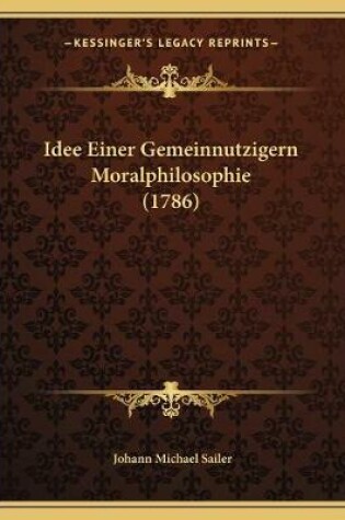 Cover of Idee Einer Gemeinnutzigern Moralphilosophie (1786)