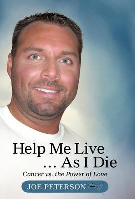 Book cover for Help Me Live ... as I Die