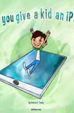 Cover of If you give a kid an iPad