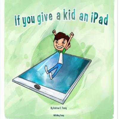 Book cover for If you give a kid an iPad