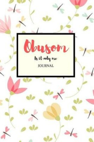 Cover of Obusom Is It Only Me Journal