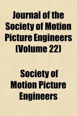 Book cover for Journal of the Society of Motion Picture Engineers (Volume 22)