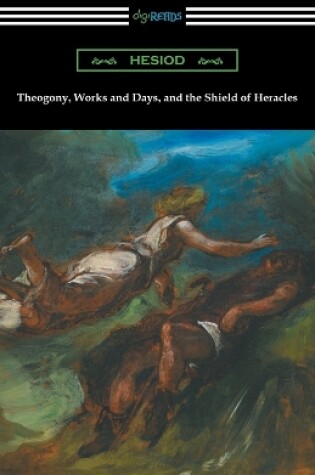Cover of Theogony, Works and Days, and the Shield of Heracles