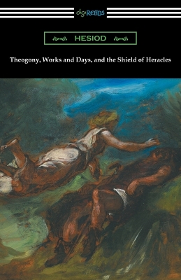 Book cover for Theogony, Works and Days, and the Shield of Heracles