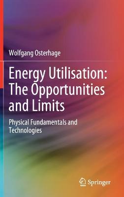 Book cover for Energy Utilisation: The Opportunities and Limits