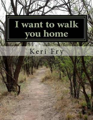 Book cover for I want to walk you home